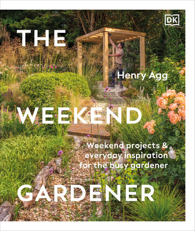 The Weekend Gardener by Henry Agg