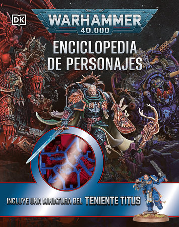 Warhammer 40,000 Enciclopedia de personajes (Character Encyclopedia) by DK