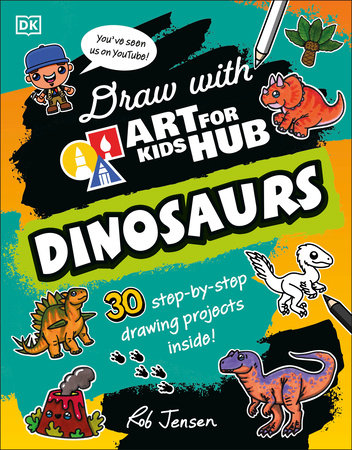 Draw with Art for Kids Hub Dinosaurs by Art for Kids Hub and Rob Jensen