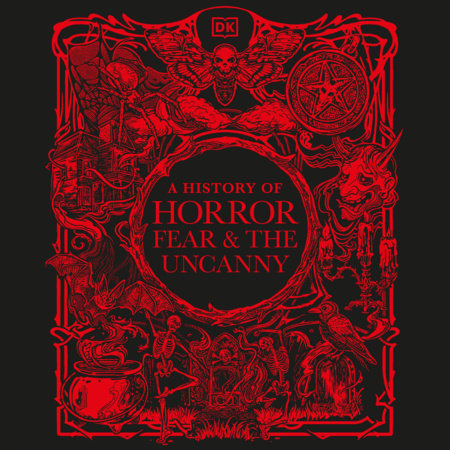A History of Horror, Fear, and the Uncanny by DK