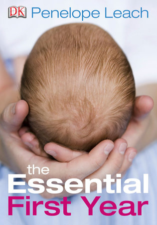 The Essential First Year by Penelope Leach