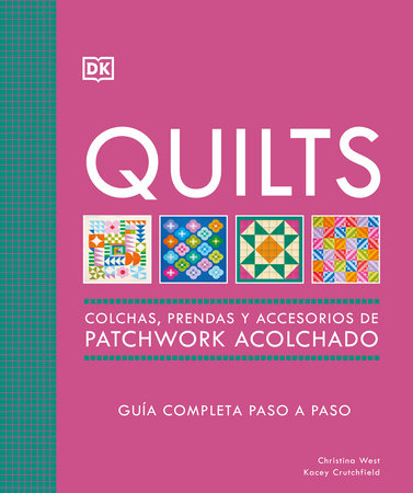 Quilts: Colchas de patchwork (The Quilting Book) by DK