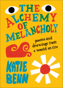 The Alchemy of Melancholy by Katie Benn