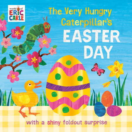 The Very Hungry Caterpillar's Easter Day by Eric Carle