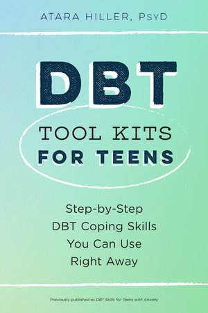 DBT Tool Kits for Teens by Atara Hiller, PsyD