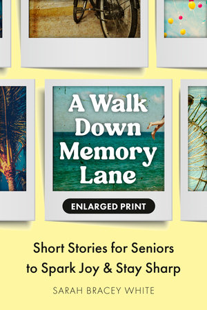A Walk Down Memory Lane by Sarah Bracey White