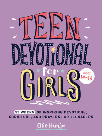Teen Devotional for Girls by Ellie Hunja