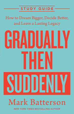 Gradually Then Suddenly Study Guide by Mark Batterson