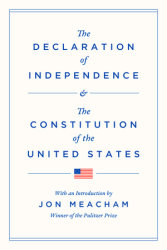 The Declaration of Independence and the Constitution of the United States