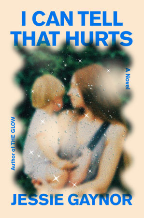 I Can Tell That Hurts by Jessie Gaynor