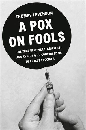 A Pox on Fools by Thomas Levenson