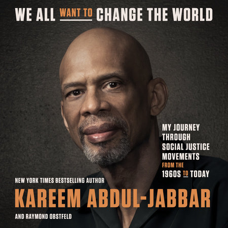 We All Want to Change the World by Kareem Abdul-Jabbar and Raymond Obstfeld