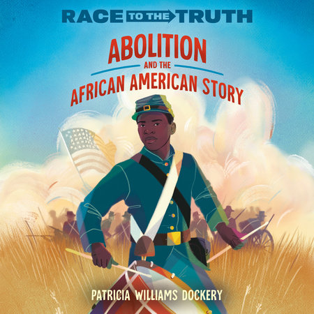 Abolition and the African American Story by Patricia Williams Dockery