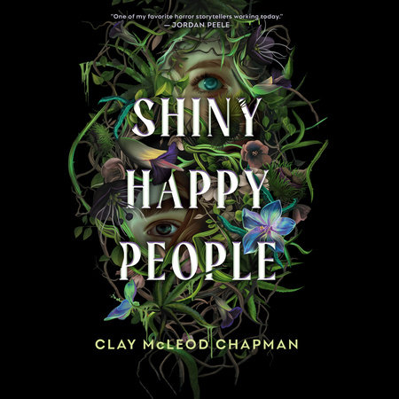 Shiny Happy People by Clay McLeod Chapman