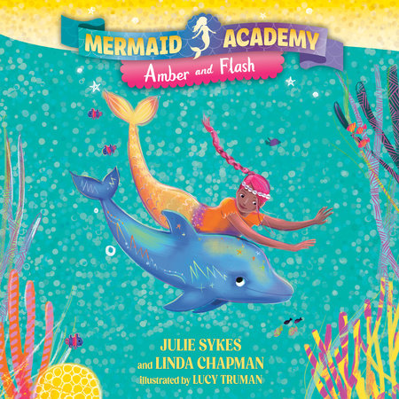 Mermaid Academy #4: Amber and Flash by Julie Sykes and Linda Chapman
