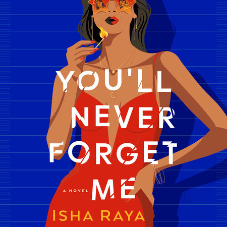 You'll Never Forget Me by Isha Raya