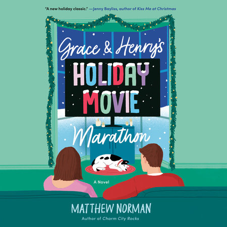 Grace & Henry's Holiday Movie Marathon by Matthew Norman