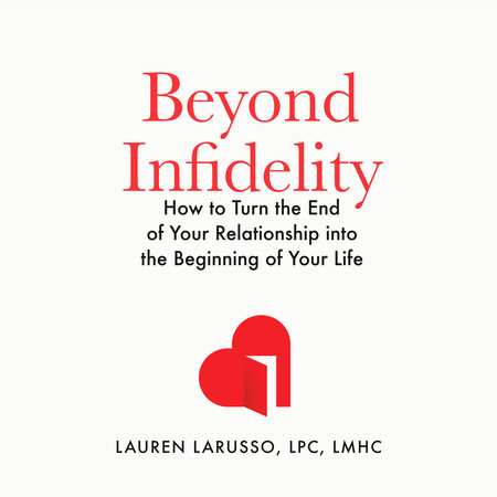 Beyond Infidelity by Lauren LaRusso, LPC, LMHC