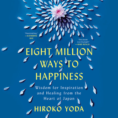Eight Million Ways to Happiness by Hiroko Yoda