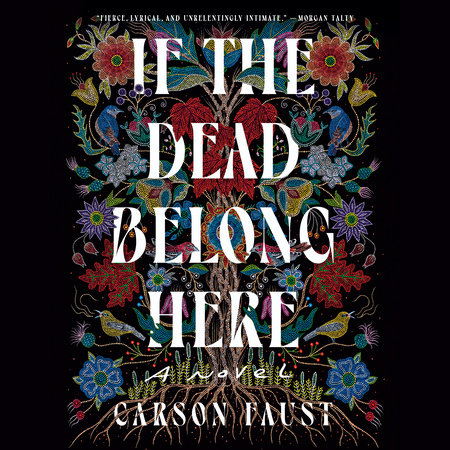 If the Dead Belong Here by Carson Faust