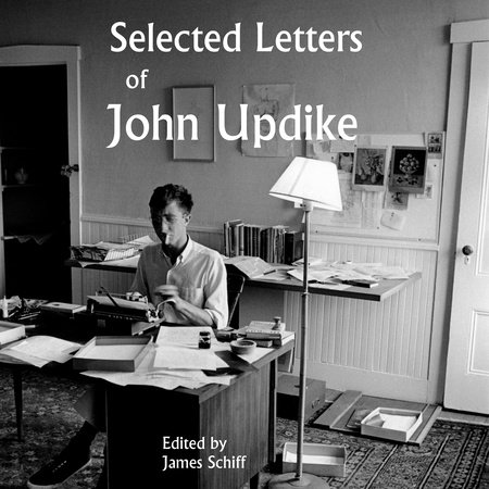 Selected Letters of John Updike by John Updike