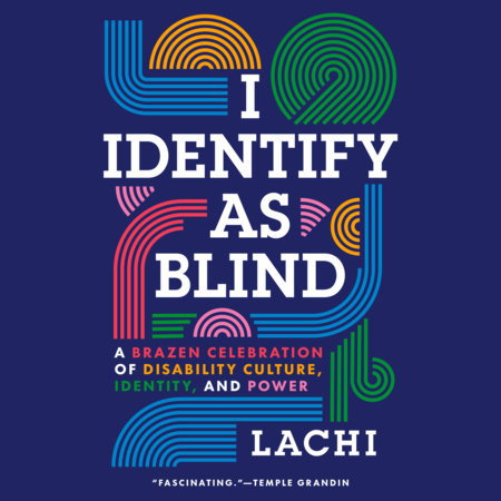 I Identify as Blind by Lachi