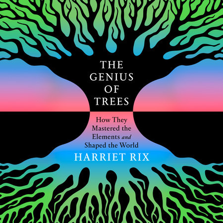 The Genius of Trees by Harriet Rix