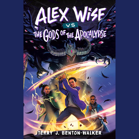 Alex Wise vs. the Gods of the Apocalypse by Terry J. Benton-Walker