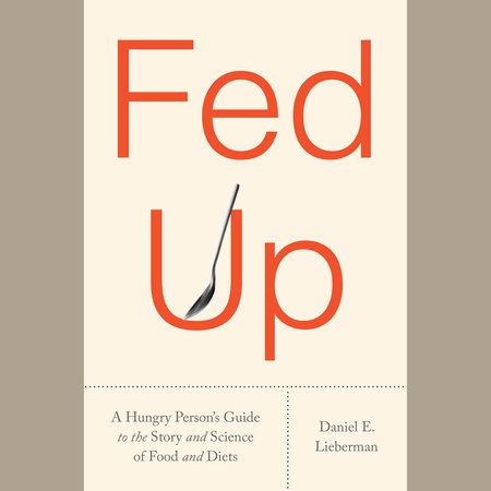Fed Up by Daniel E. Lieberman