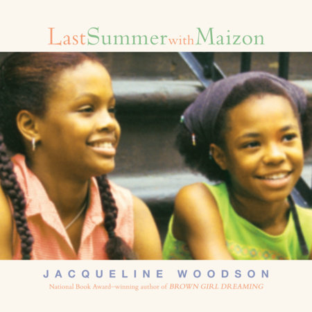 Last Summer with Maizon by Jacqueline Woodson
