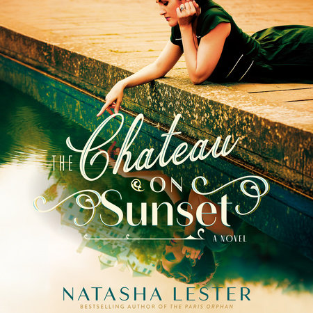 The Chateau on Sunset by Natasha Lester