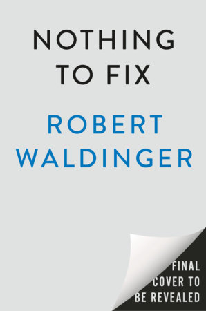 Nothing to Fix by Robert Waldinger, MD
