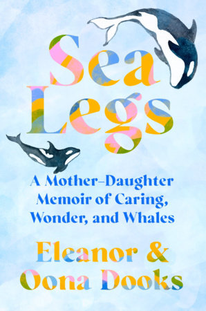 Sea Legs by Eleanor Dooks and Oona Dooks