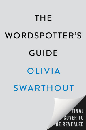 The Wordspotter's Guide by Olivia Swarthout