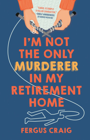 I'm Not the Only Murderer in My Retirement Home by Fergus Craig