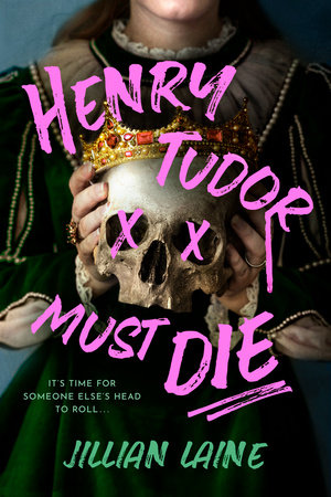 Henry Tudor Must Die by Jillian Laine