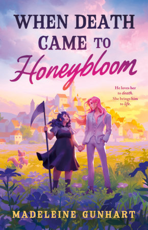 When Death Came to Honeybloom by Madeleine Gunhart