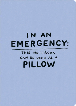 Humor Us Notebooks: In an Emergency: This Notebook Can Be Used as a Pillow by COMPENDIUM