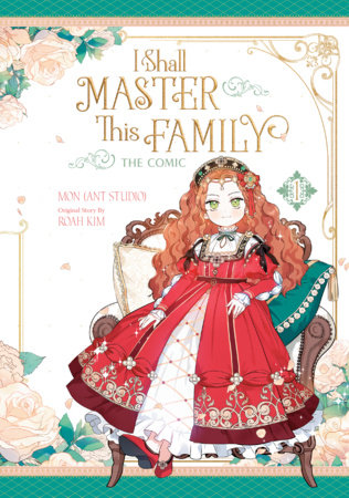 I Shall Master This Family, Volume 1 (The Comic) by Mon, ANT Studio and Roah Kim
