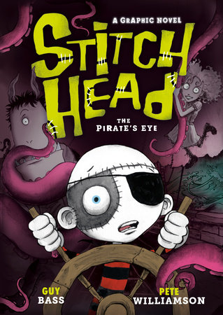 Stitch Head: The Pirate's Eye by Guy Bass