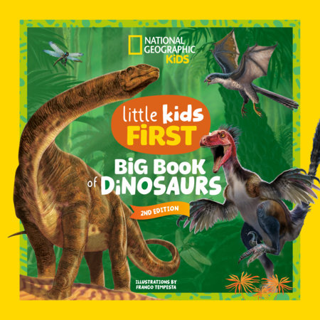 National Geographic Little Kids First Big Book of Dinosaurs, 2nd Edition by Catherine D. Hughes and National Geographic Kids