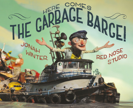 Here Comes the Garbage Barge! by Jonah Winter