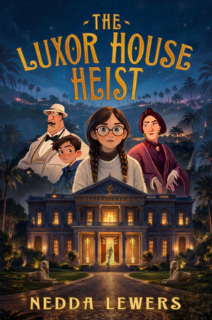The Luxor House Heist by Nedda Lewers