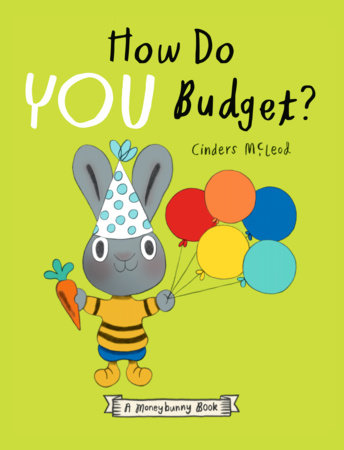 How Do You Budget? A Moneybunny Book by Cinders McLeod