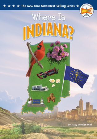 Where Is Indiana? by Tracy Vonder Brink and Who HQ
