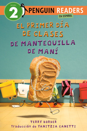 El primer día de clases de Mantequilla de Maní (Peanut Butter's First Day of School Spanish Edition) by Terry Border