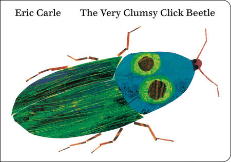 The Very Clumsy Click Beetle by Eric Carle