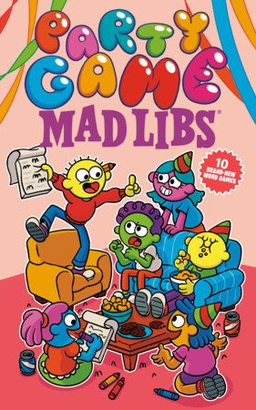 Party Game Mad Libs by Brandon T. Snider and Mad Libs