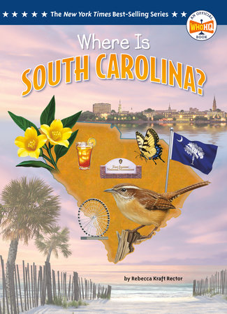 Where Is South Carolina? by Rebecca Kraft Rector and Who HQ