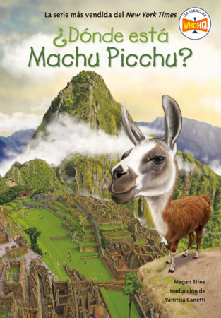 ¿Dónde está Machu Picchu? (Where Is Machu Picchu? Spanish Edition) by Megan Stine and Who HQ